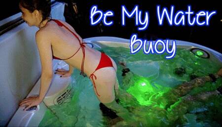 Be My Water Buoy (HD 4K MP4)