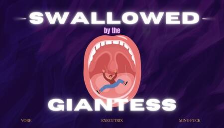 Swallowed by the Giantess - Vore Executrix