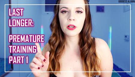 LAST LONGER: PREMATURE TRAINING PART 1