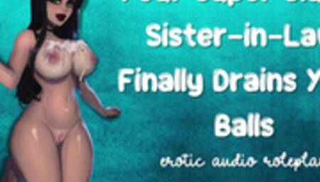 Your Super Slutty Sister-in-Law Finally Drains Your Balls [Tighter, Wetter Pussy] [Anal Whore]