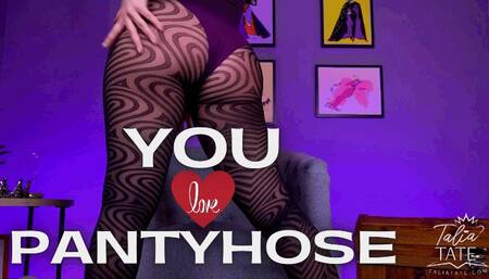 You Love Pantyhose