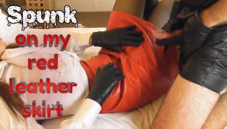 Spunk On My Red Leather Skirt (1080 mp4)