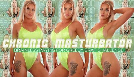 Chronic Masturbator Brainless Pumping PayPig for Greedy Findom Brat ** Mega Pack **