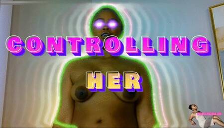 Controlling Her