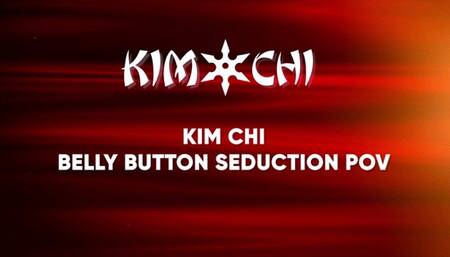 Kim Chi Belly Button Seduction POV