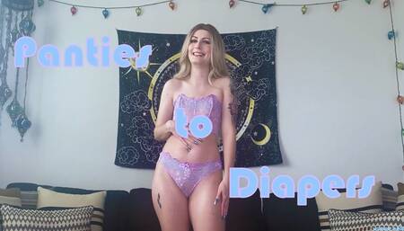 Panties to Diapers