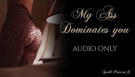 My Ass Dominates you (Audio Only)