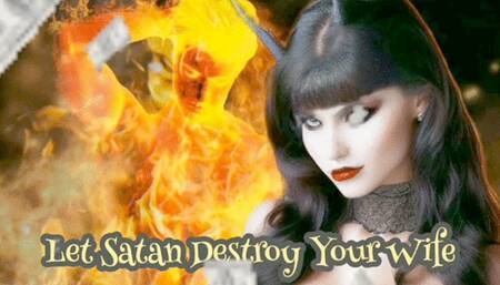 Let Satan Destroy Your Wife Redux