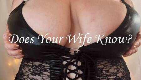Does Your Wife Know?