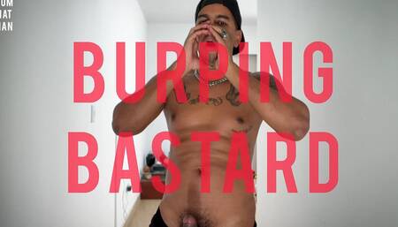 Burping bastard