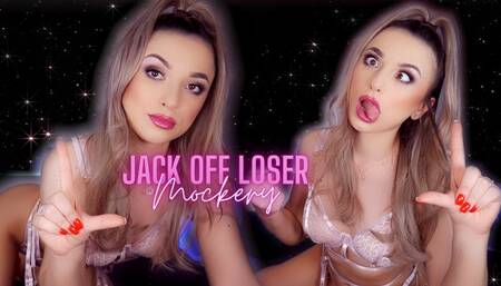 Jack Off Loser Mockery