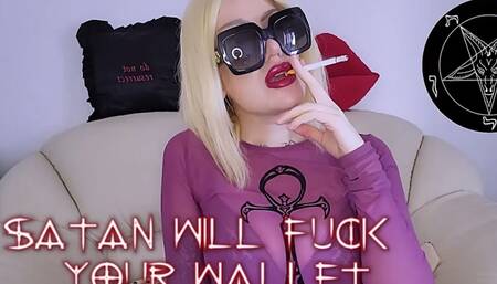 Satan will fuck your wallet