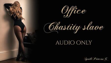 Office Chastity slave - Audio Only