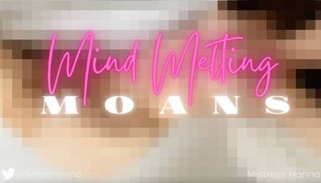 Mind Melting Moans