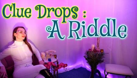 Clue Drops: A Riddle