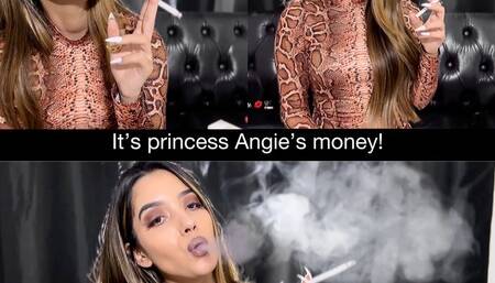 It's princess Angie's money! Findom smoking!