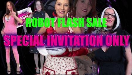 Robot Flash Sale- Fembots- Multiple Bots- Meltdowns- Freezes- Blank Stares- Real Doll