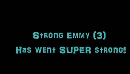 Strong Emmy 3Has went stronger!