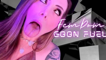 FemDom Goon Fuel