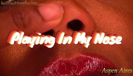 Playing In My Nose