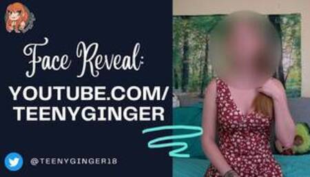 TeenyGinger's Face Reveal