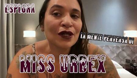 ESPLORA LA MENTE PERVERSA DI MISS URBEX