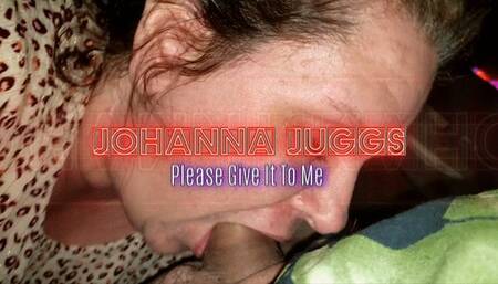 Please Give It To Me