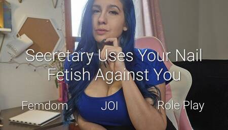 Secretary Uses Your Nail Fetish Against You: JOI, Femdom & Role Play