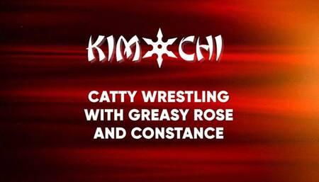 Catty Wrestling with Greasy Rose and Constance - WMV