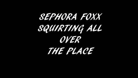 SEPHORA FOXX SQUIRTING ALL OVER THE PLACE