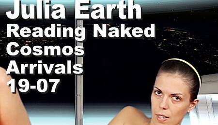 Julia Earth reading naked The Cosmos arrivals 19-07