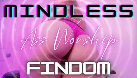 Mindless Ass Worship FINDOM