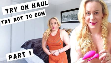 Try on haul, Try not to cum Part1