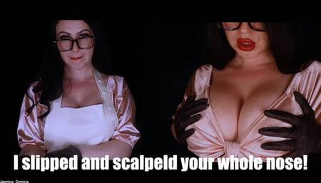 Nonchalant, backstreet surgeon messes up your nose opperation and accidently makes you look like a pig!