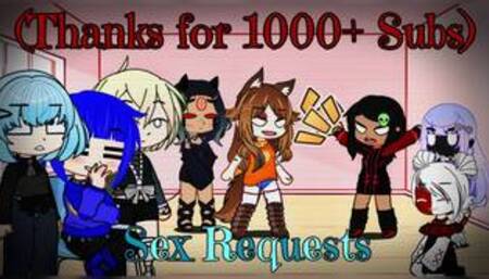 Sex Requests[Thanks for 1000+ Subs!]