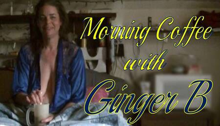 Morning Coffee with Ginger B