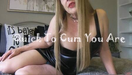 QUICK TO CUM ARE YOU mp4