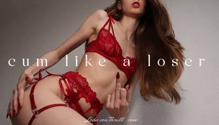 Cum Like A Loser