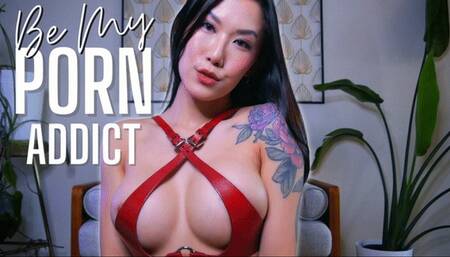 Be My Porn Addict