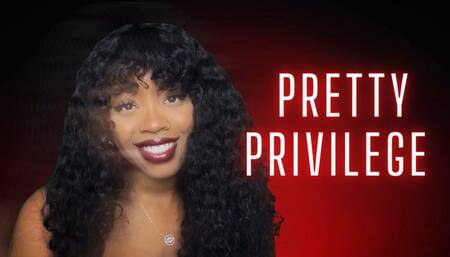 Pretty Privilege