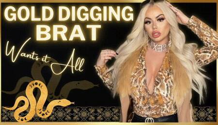 Gold Digging BRAT Wants IT ALL!! (1080 MP4)