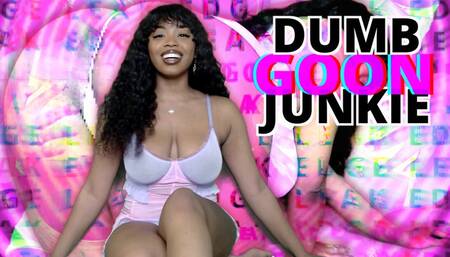 DUMB GOON JUNKIE