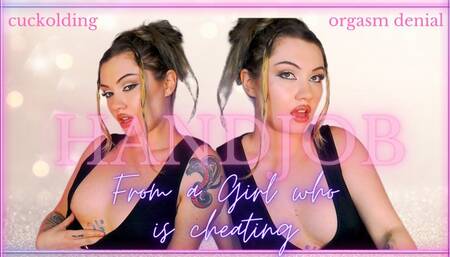 Handjob from a Girl Who is Cheating