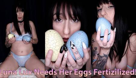 Luna Lux Needs Her Eggs Fertilized