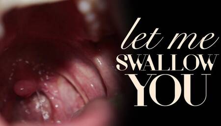 Let Me Swallow You