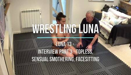 Luna 13 - Interview Part 3 - Topless, Sensual Smothering, Facesitting
