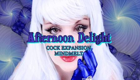 Afternoon Delight - Cock Expansion Mindmelt