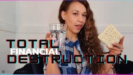 TOTAL Financial Destruction