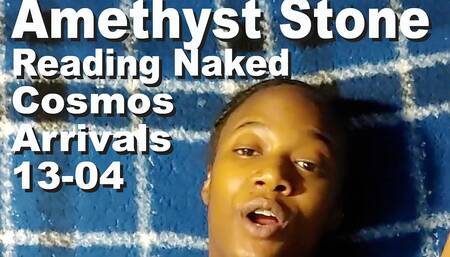 Amethyst Stone Reading Naked The Cosmos Arrivals 13-04