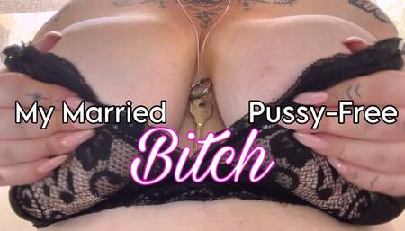 My Married Pussy-Free Bitch
